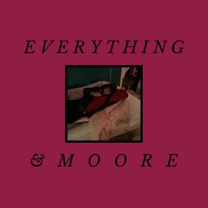 Everything & Moore (Explicit)