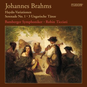 BRAHMS, J.: Variations on a Theme by Haydn / Serenade No. 1 / Hungarian Dances Nos. 1, 3, 10 (Bamberg Symphony, Ticciati)