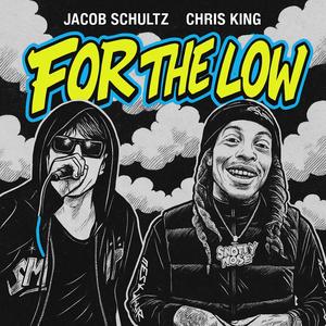 For The Low (feat. Chris King) (Explicit)