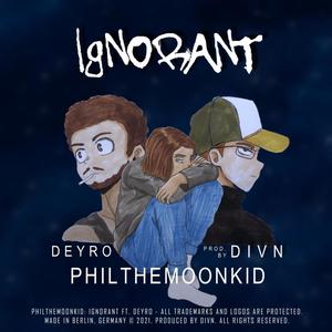 Ignorant(feat. Deyro) (Explicit)