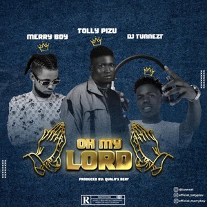 OH MY LORD(feat. DJ tunnezt & Merry boy)