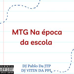 MTG Na Época da escola (feat. DJ Vitin Da PPL & Fugangrecords) [Explicit]