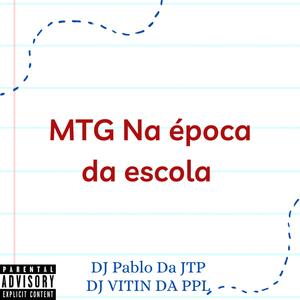 MTG Na Época da escola (feat. DJ Vitin Da PPL & Fugangrecords) (Explicit)