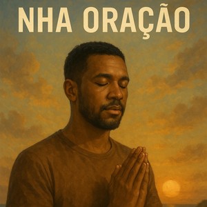 Nha Oração (feat. Ej Will Lima)