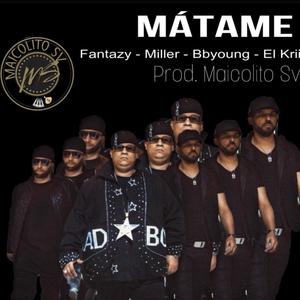 Matame (feat. Bbyyoung, Miller blessed, El krii & Maicolito sv)