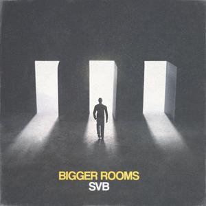 Bigger Rooms (Explicit)