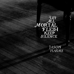 Let All Mortal Flesh Keep Silence