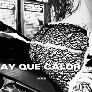 AY QUE CALOR