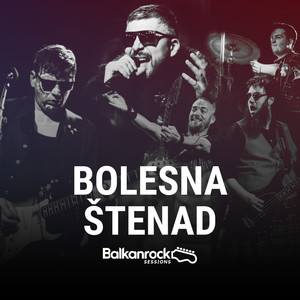 Bolesna Štenad (Live Balkanrock Sessions)