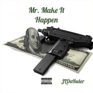 Mr. Make It Happen Freestyle (Explicit)