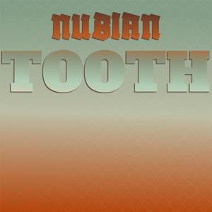 Nubian Tooth