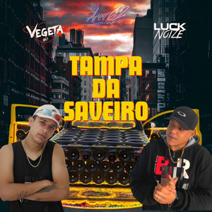 Tampa da Saveiro (Explicit)