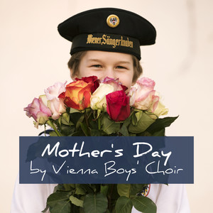 Mother's Day by Vienna Boys' Choir