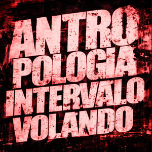 DJ CIGIOS - ANTROPOLOGIA INTERVALO VOLANDO
