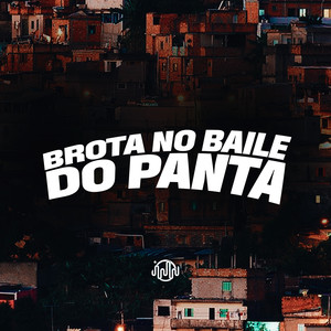 Brota No Baile Do Panta (Explicit)