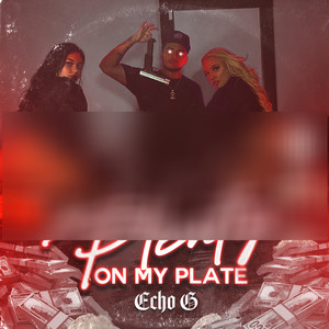 Plenty On My Plate (Explicit)