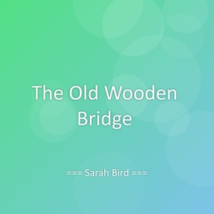 The Old Wooden Bridge