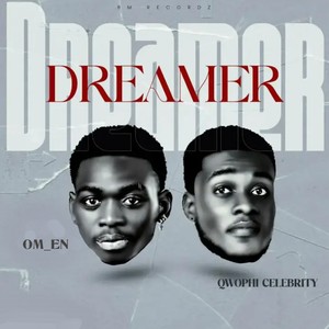 Dreamer (feat. Qwophi Celebrity)