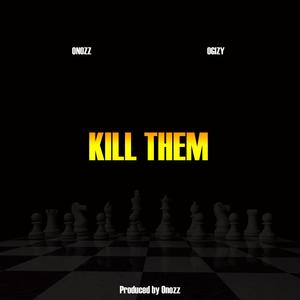 Kill Them (feat. Ogizy) [Explicit]