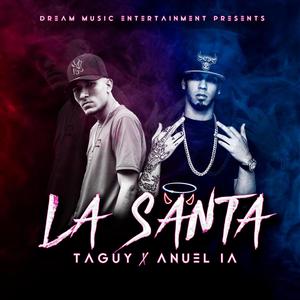 LA SANTA (Taguy x Anuel AA) [Explicit]