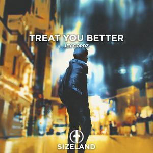 Treat You Better