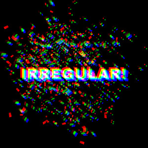 IRREGULAR! (Explicit)