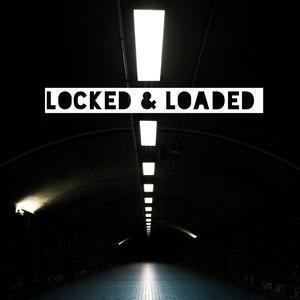 Locked & Loaded