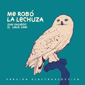 Me Robó la Lechuza (Electroacústico)