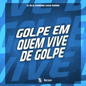 Golpe em Quem Vive de Golpe (Explicit)