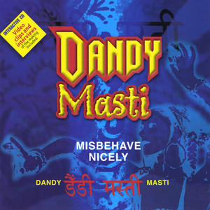 Dandy Masti-Misbehave Nicely