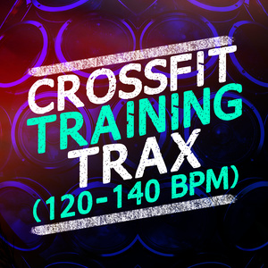 Crossfit Training Trax (120-140 BPM)