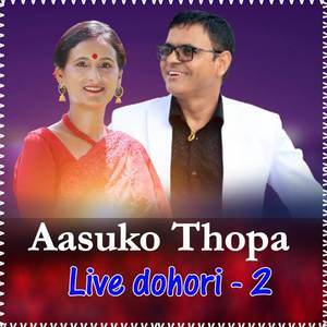 Aasuko Thopa (Live Dohori 2)
