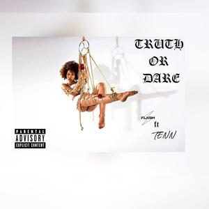 Truth or Dare (feat. TENN) (Explicit)
