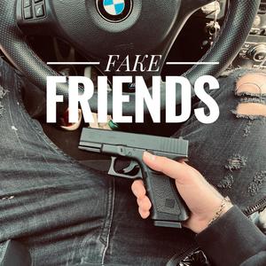 FAKE FRIENDS (feat. Rycco Rider) (Explicit)