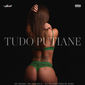 Tudo putiane (Explicit)