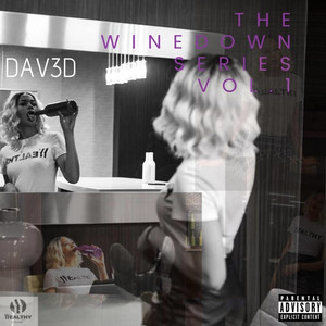 The Wine Down Series Vol. 1 (Explicit)