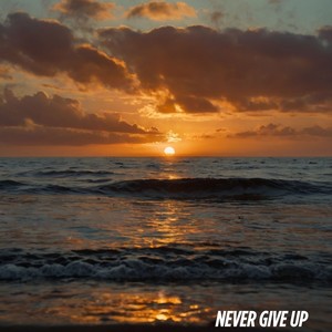 Never Give Up