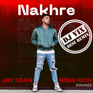 Jay Sean - Nakhre (Dj Vix Desi Remix)