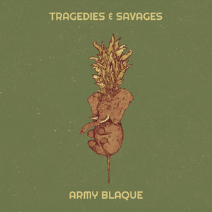 Tragedies & Savages (Explicit)