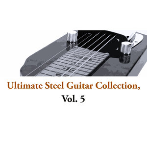 Ultimate Steel Guitar Collection, Vol. 5