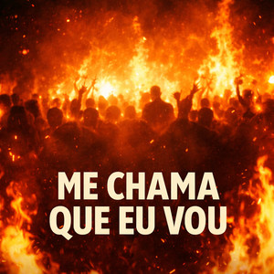 ME CHAMA QUE EU VOU