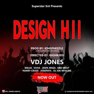 Design Hii(feat. Mejja, Vuva, Jeshi Jinga, Harry Craze, Kim Swat & Josephyl)