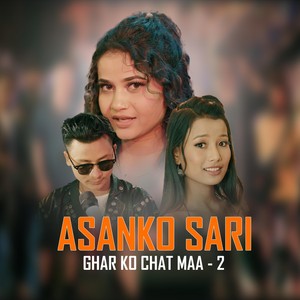 Asanko Sari Ghar Ko Chat Maa 2 (feat. Pabitra Shrestha)