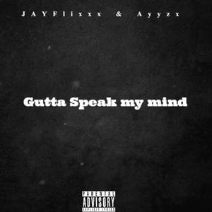 Gutta Speak My Mind (feat. Ayyzx) (Explicit)