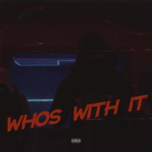 Who's Wid It? (feat. KaySpinIt, JM & MstrJ) [Explicit]