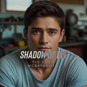 Shadow of me