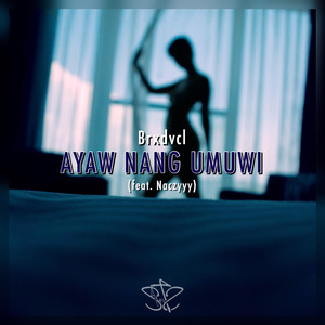 Ayaw Nang Umuwi (feat. Naczyyy) (Explicit)