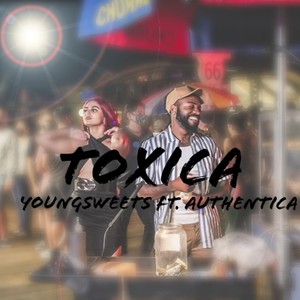 Toxica (feat. Authentica) [Explicit]