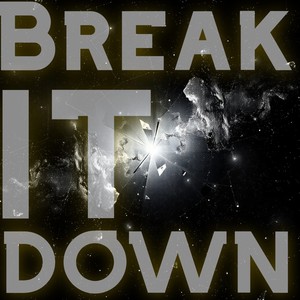 Break it down