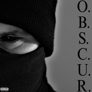 O.B.S.C.U.R. (Explicit)